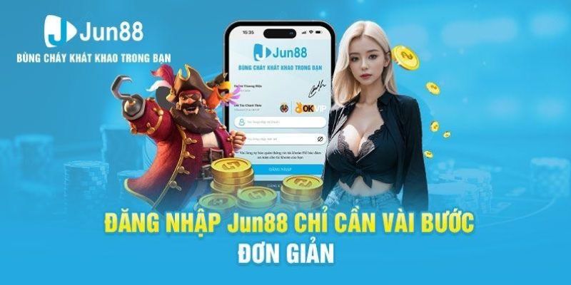 Đăng nhập Jun88 là bước đầu tiên để người chơi có thể trải nghiệm các dịch vụ cá cược